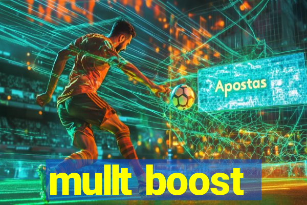 mullt boost